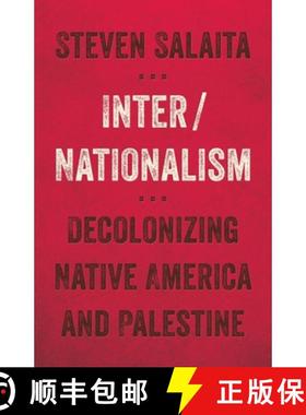 【3-4周达】Inter/Nationalism: Decolonizing Native America and Palestine [9781517901424]