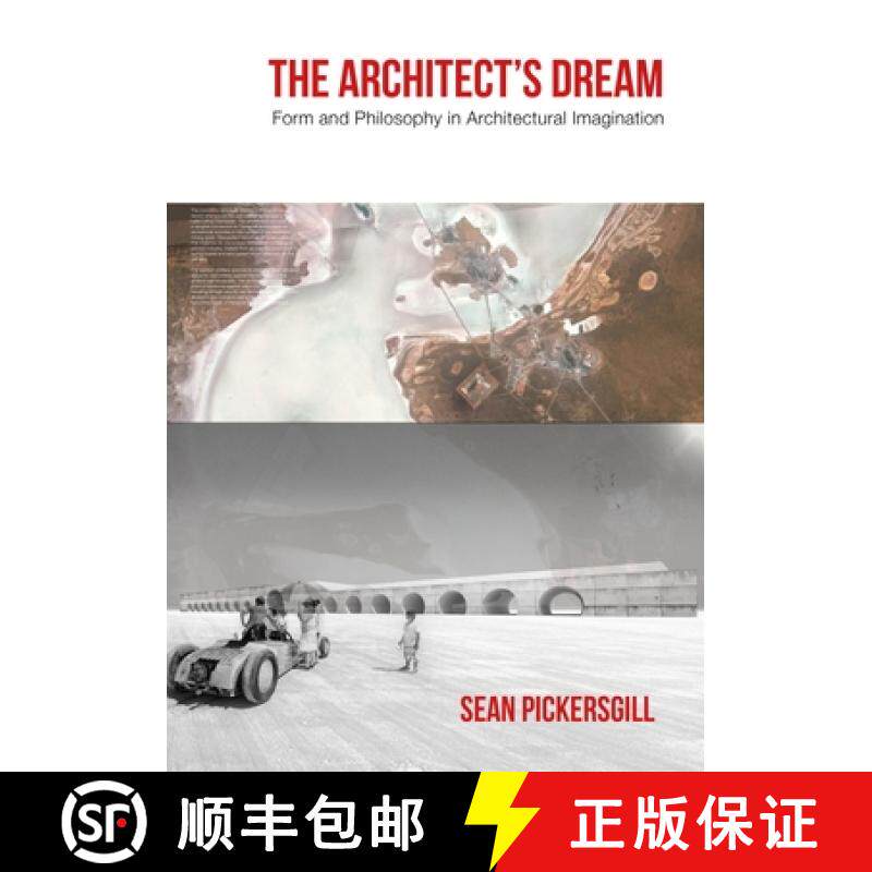 【3-4周达】The Architect's Dream : Form and Philosophy in Architectural Imagination [9781789388725]