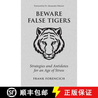【3-4周达】Beware False Tigers: Strategies and Antidotes for an Age of Stress [9780985126322]