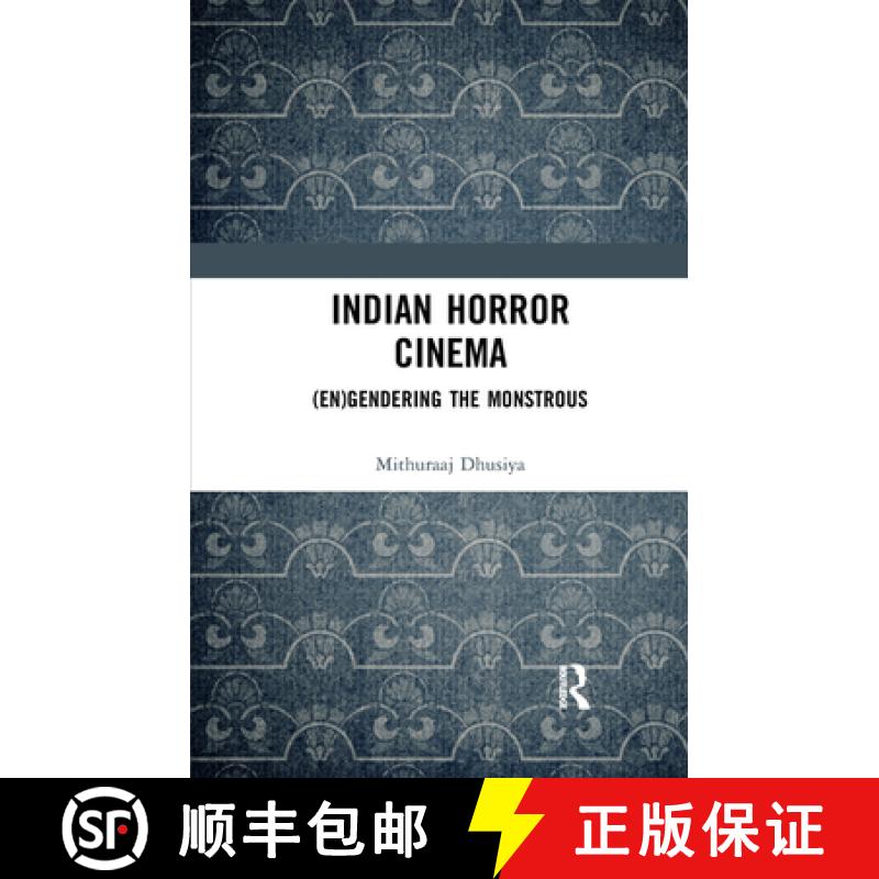【3-4周达】Indian Horror Cinema: (En)Gendering the Monstrous [9780367345198]