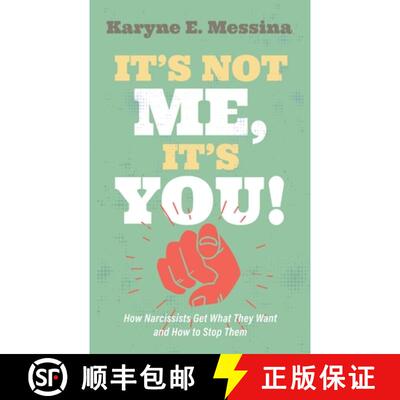 【3-4周达】精装 It's Not Me, It's You!: How Narcissists Get What They Want and How to Stop Them [9781666799415]