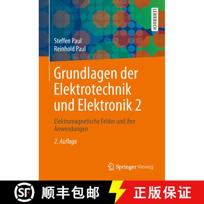 【3-4周达】Grundlagen der Elektrotechnik und Elektronik 2 : Elektromagnetische Felder und ihre Anwend... [9783662582206]