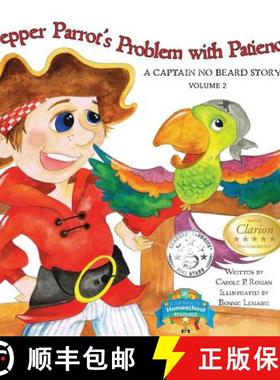 预订 Pepper Parrot's Problem with Patience: A Captain No Beard Story [9781947118010]