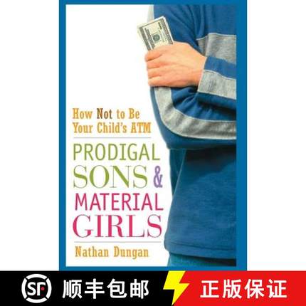 【3-4周达】Prodigal Sons And Material Girls: How Not To Be Your Child'S Atm [Wiley金融] [9780471250692]