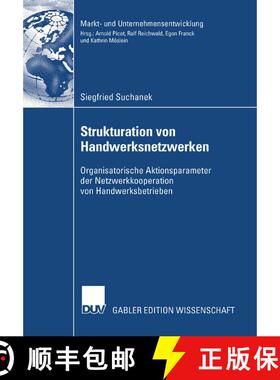 【3-4周达】Strukturation von Handwerksnetzwerken: Organisatorische Aktionsparameter der Netzwerkkoope... [9783835008076]