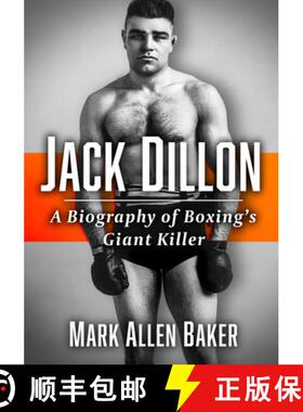 【3-4周达】Jack Dillon : A Biography of Boxing's Giant Killer [9781476695907]
