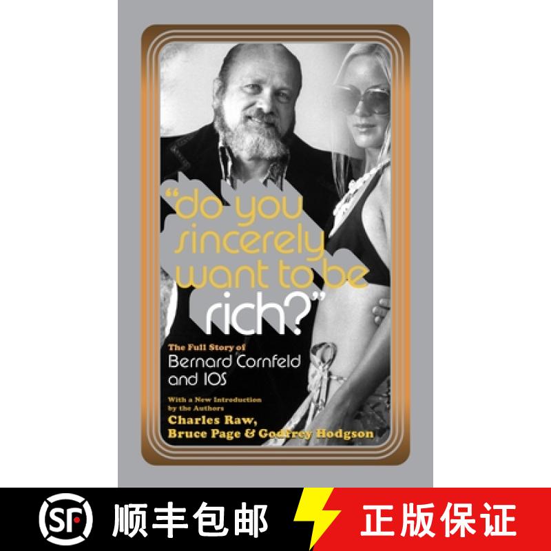 【2-3周达】Do You Sincerely Want to Be Rich?: The Full Story of Bernard Cornfeld and I.O.S. [9780767920063]