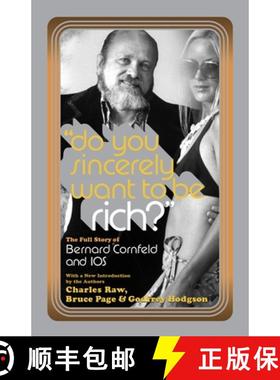 【3-4周达】Do You Sincerely Want to Be Rich?: The Full Story of Bernard Cornfeld and I.O.S. [9780767920063]