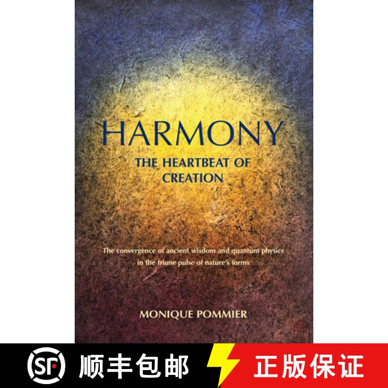【3-4周达】Harmony, the Heartbeat of Creation: The Convergence of Ancient Wisdom and Quantum Physics ... [9781584209256]