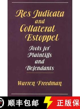 预订 Res Judicata and Collateral Estoppel: Tools for Plaintiffs and Defendants [9780899302775]