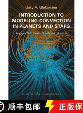 【3-4周达】Introduction to Modeling Convection in Planets and Stars – Magnetic Field, Density Strati... [9780691141725]