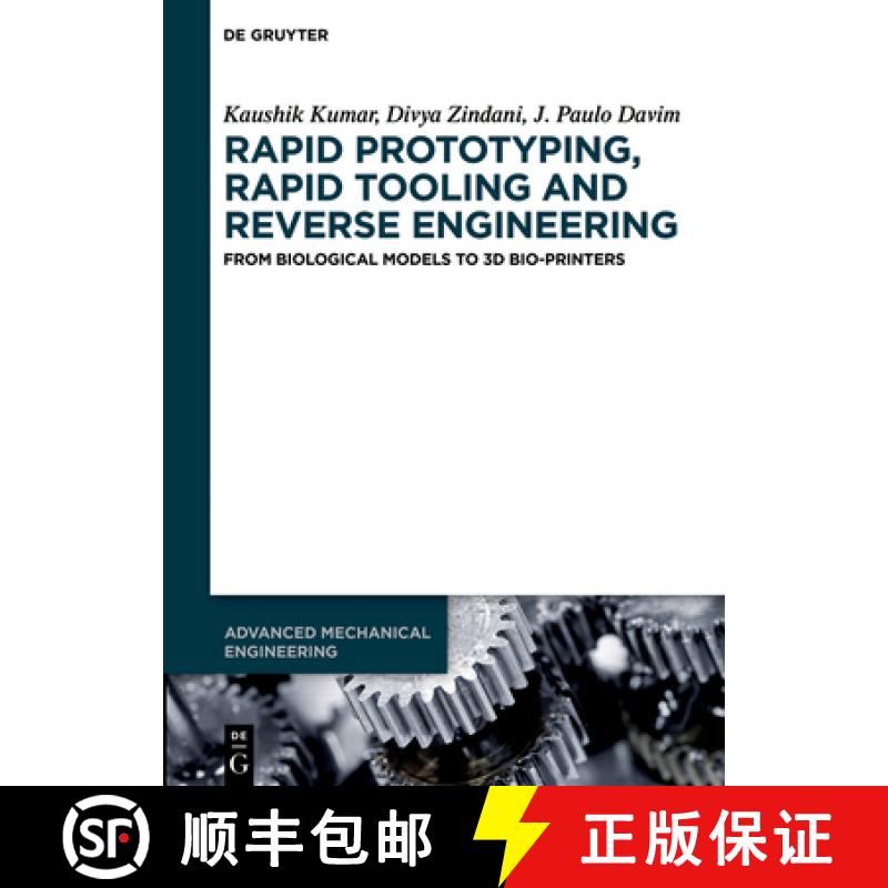 【3-4周达】Rapid Prototyping, Rapid Tooling and Reverse Engineering: From Biological Models to 3D Bio... [9783110663242]