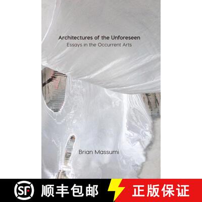 【3-4周达】Architectures of the Unforeseen: Essays in the Occurrent Arts [9781517905965]