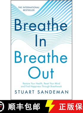 预订 Breathe In, Breathe Out: Restore Your Health, Reset Your Mind and Find Happiness Through Breathwork [9781335430687]
