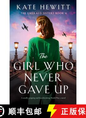 【3-4周达】The Girl Who Never Gave Up: A totally gripping and heartbreaking World War 2 novel [9781835252161]