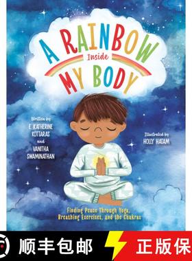 【3-4周达】A Rainbow Inside My Body: Finding Peace Through Yoga, Breathing Exercises, and the Chakras [9780593465691]
