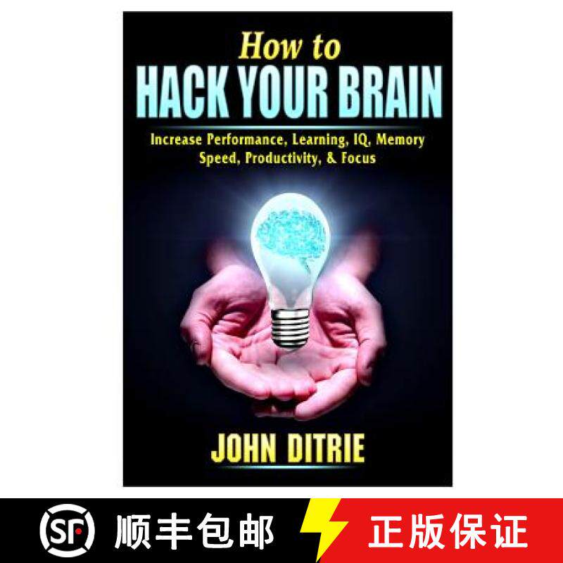 【3-4周达】How to Hack Your Brain: Increase Performance, Learning, IQ, Memory, Speed, Productivity, &... [9780359685141]