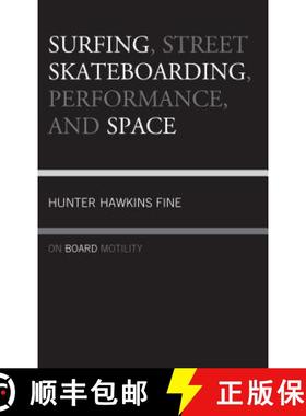 预订 Surfing, Street Skateboarding, Performance, and Space : On Board Motility [9781498549028]