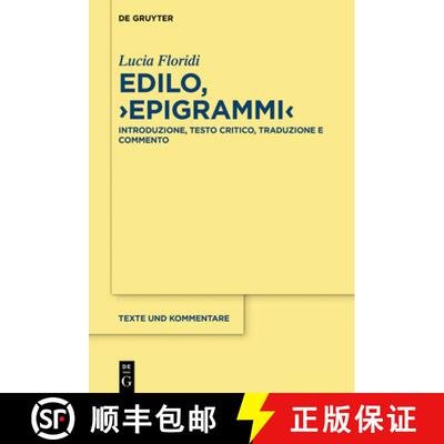 【3-4周达】Edilo, ＞Epigrammi: Introduzione, Testo Critico, Traduzione E Commento [9783110629620]