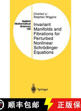 【3-4周达】Invariant Manifolds and Fibrations for Perturbed Nonlinear Schroedinger Equations [9780387949253]