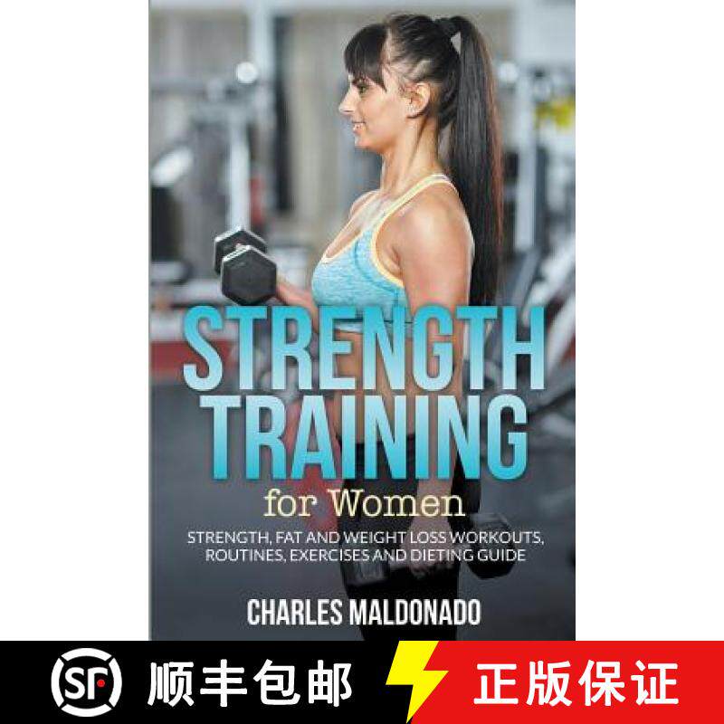 预订 Strength Training For Women: Strength, Fat and Weight Loss Workouts, Routines, Exercises and Die... [9781681858821]