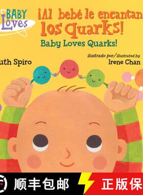 【3-4周达】¡Al Bebé Le Encantan Los Quarks! / Baby Loves Quarks! (Spanish Bilingual Edition) [9781580899840]