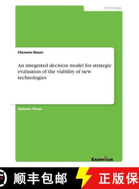 【3-4周达】An integrated decision model for strategic evaluation of the viability of new technologies [9783867463669]