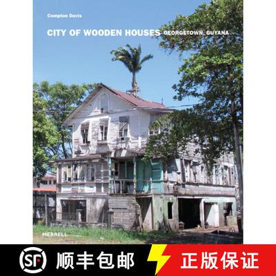 【3-4周达】精装 City of Wooden Houses: Georgetown, Guyana: Georgetown, Guyana [9781858946641]