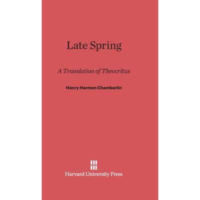 【4周达】Late Spring: A Translation of Theocritus [9780674731189]