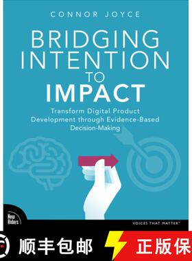 【3-4周达】Bridging Intention to Impact: Transforming Digital Product Development Through Evidence-Ba... [9780138360467]