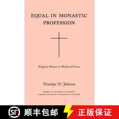 【3-4周达】Equal in Monastic Profession – Religious Women in Medieval France: Religious Women in Med... [9780226401867]
