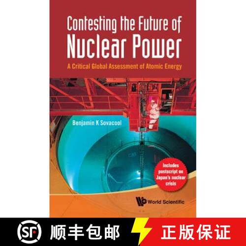 【3-4周达】CONTESTING THE FUTURE OF NUCLEAR POWER: A CRITICAL GLOBAL ASSESSMENT OF ATOMIC ENERGY [9789813224810]