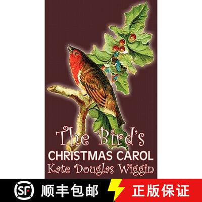 【3-4周达】精装 The Bird's Christmas Carol by Kate Douglas Wiggin, Fiction, Historical, United States... [9781463899844]