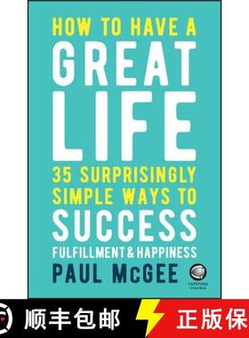 【3-4周达】How To Have A Great Life - 35 Surprisingly Simple Ways To Success, Fulfilment And Happines... [9780857087751]
