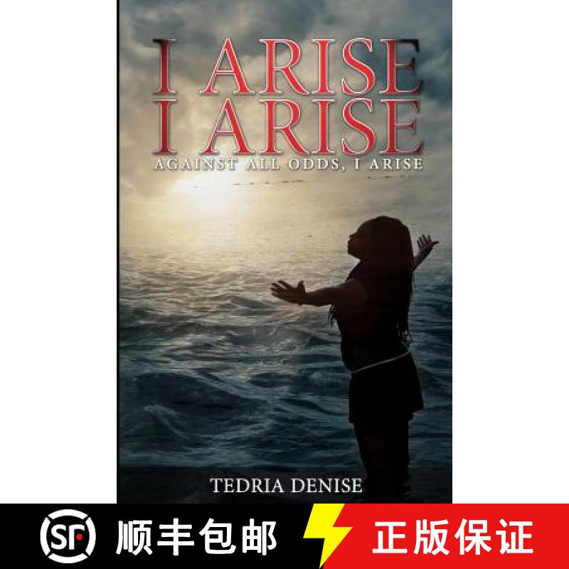 【3-4周达】I Arise, I Arise: Against All Odds I Arise [9780692658116]