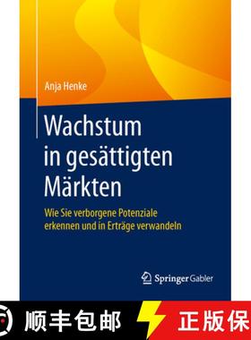 【3-4周达】Wachstum in Gesättigten Märkten: Wie Sie Verborgene Potenziale Erkennen Und in Erträge ... [9783658085612]
