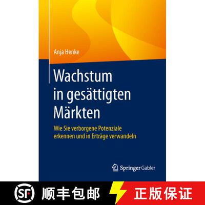 【3-4周达】Wachstum in gesättigten Märkten: Wie Sie verborgene Potenziale erkennen und in Erträge ... [9783658085612]