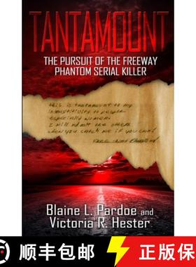 预订 Tantamount: The Pursuit Of The Freeway Phantom Serial Killer [9781948239493]
