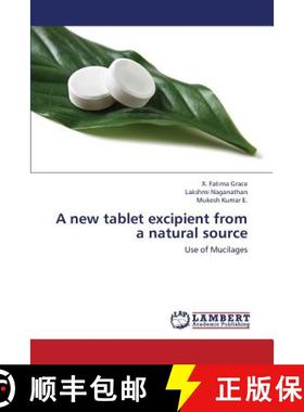 【3-4周达】A New Tablet Excipient from a Natural Source [9783659383922]