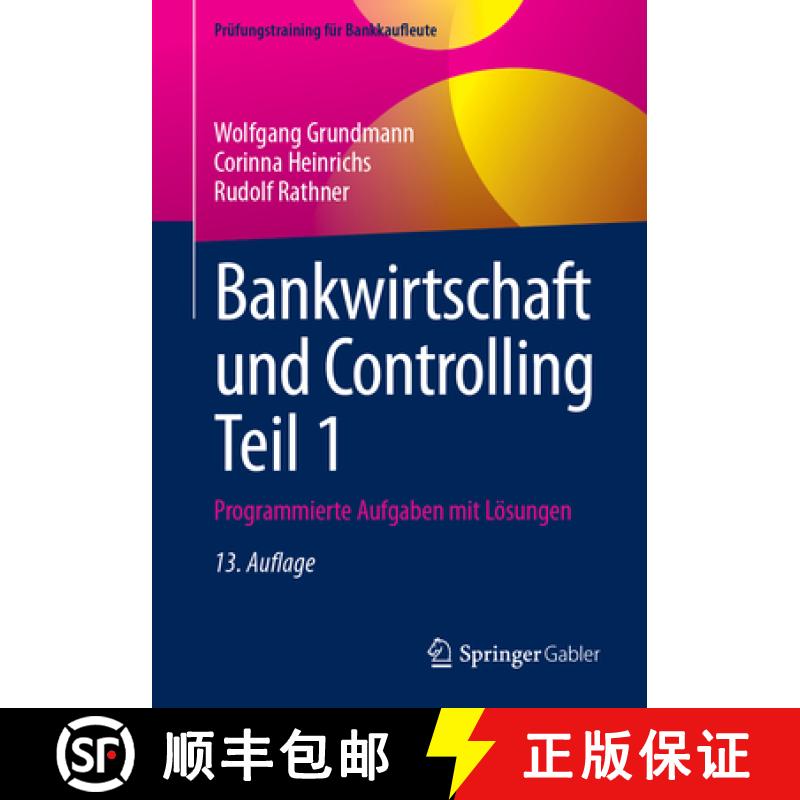 【4周达】Bankwirtschaft Und Controlling Teil 1: Programmierte Aufgaben Mit Lösungen [9783658454869]
