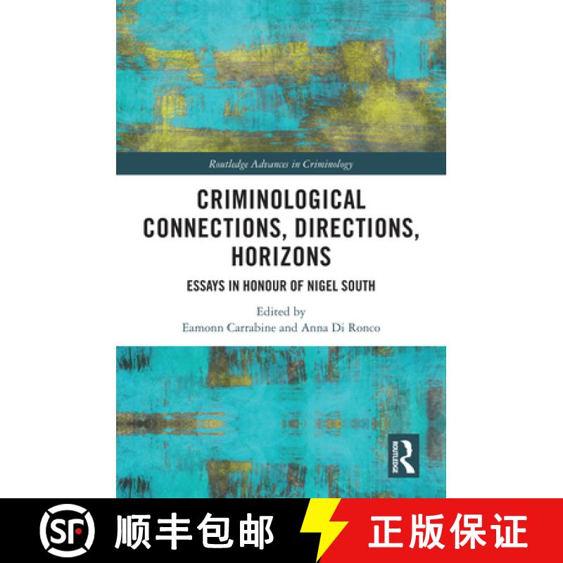【3-4周达】Criminological Connections, Directions, Horizons: Essays in Honour of Nigel South [9781032513003]