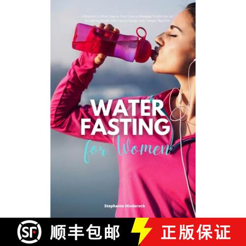 【3-4周达】Water Fasting for Women: A Beginner's 2-Week Step-by-Step Guide to Managing Weight Loss an... [9781088295847]