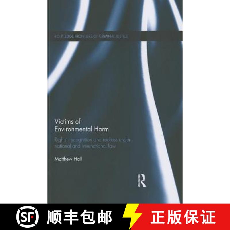 【3-4周达】Victims of Environmental Harm : Rights, Recognition and Redress Under National and Interna... [9780415814973]