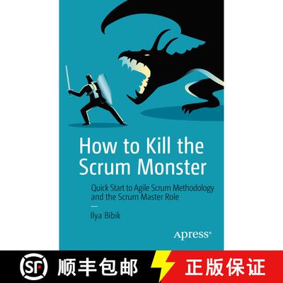 【3-4周达】How to Kill the Scrum Monster : Quick Start to Agile Scrum Methodology and the Scrum Maste... [9781484236901]