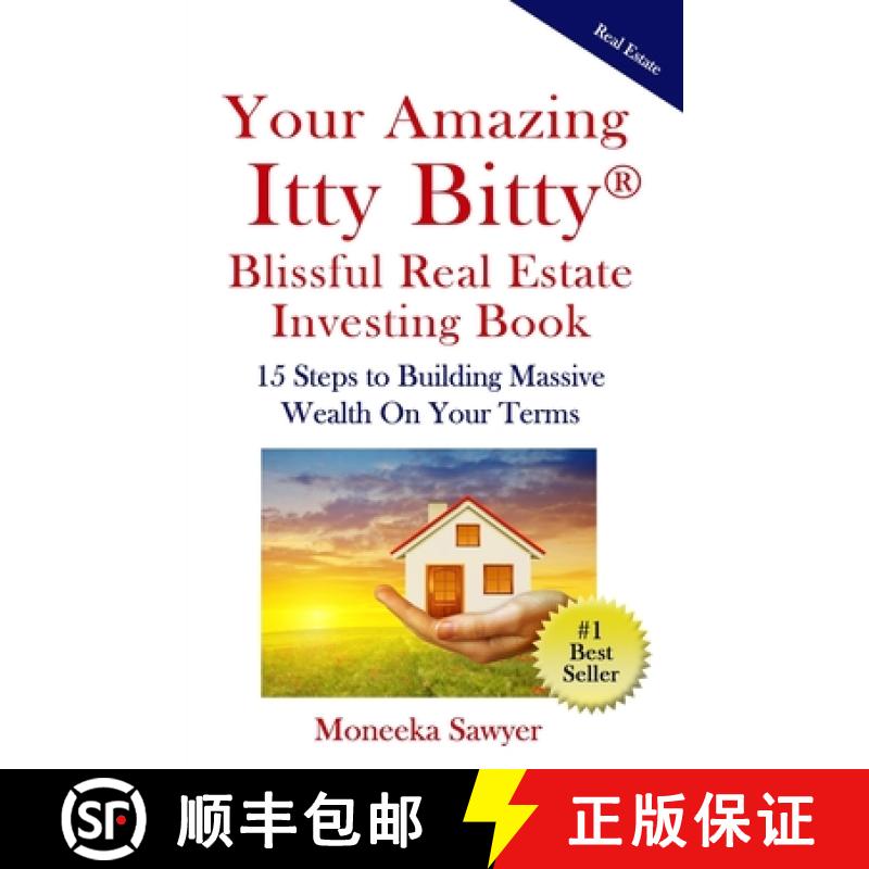 【3-4周达】Your Amazing Itty Bitty Blissful Real Estate Investing Book: 15 Steps to Building Massive ... [9781950326297]