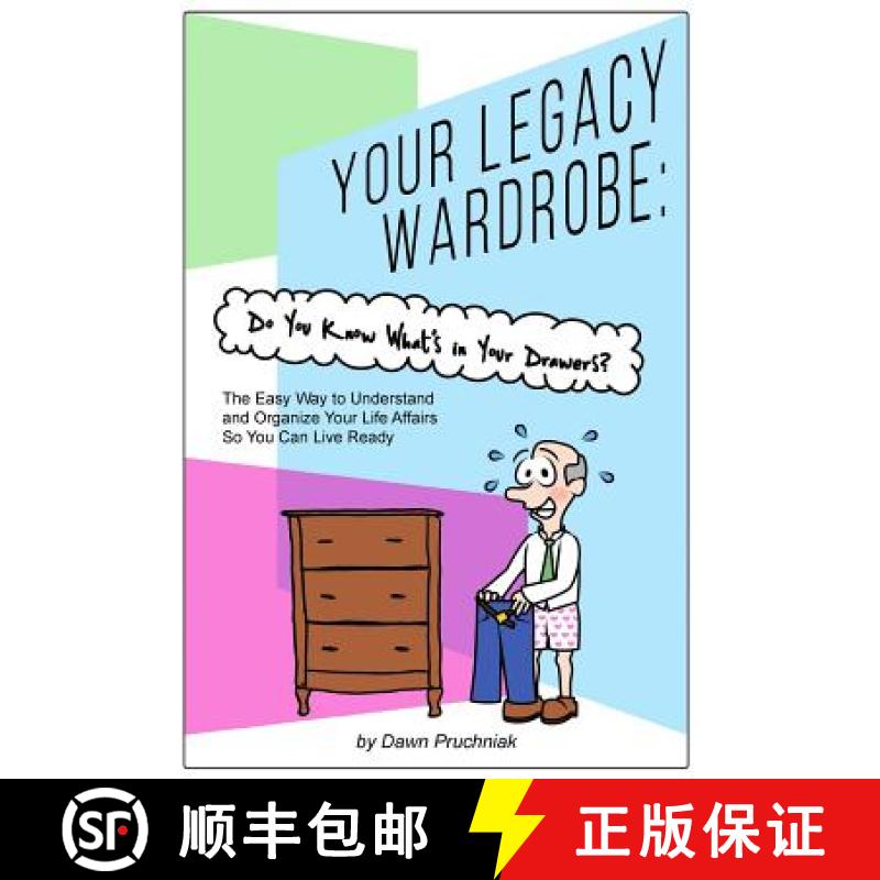 预订 Your Legacy Wardrobe: Do You Know What's in Your Drawers?: The Easy Way to Understand and Organi... [9780692842812]