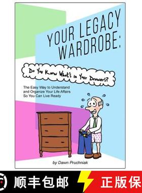 预订 Your Legacy Wardrobe: Do You Know What's in Your Drawers?: The Easy Way to Understand and Organi... [9780692842812]