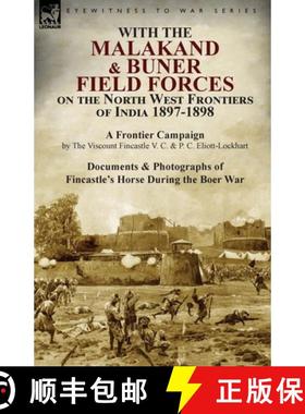 【3-4周达】With the Malakand & Buner Field Forces on the North West Frontiers of India 1897-1898: A F... [9781782824640]