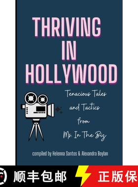 【3-4周达】Thriving in Hollywood!: Tenacious Tales and Tactics from Ms. In The Biz [9780990882206]