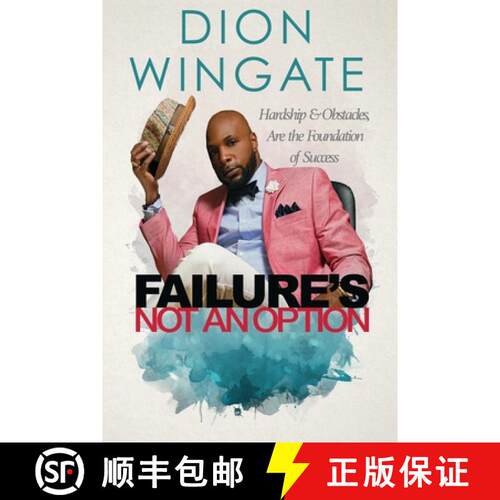 【3-4周达】Failure's Not an Option: Hardship and Obstacles Are the Foundation to Success Dion Wingate... [9780578740621]